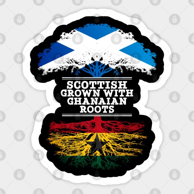 Scottish Grown With Ghanaian Roots - Gift for Ghanaian With Roots From Ghana Sticker by Country Flags